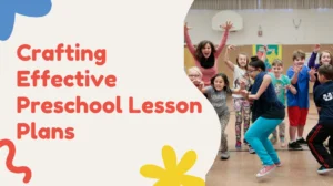 Elaboración de planes de clase eficaces para preescolar: Guía paso a paso