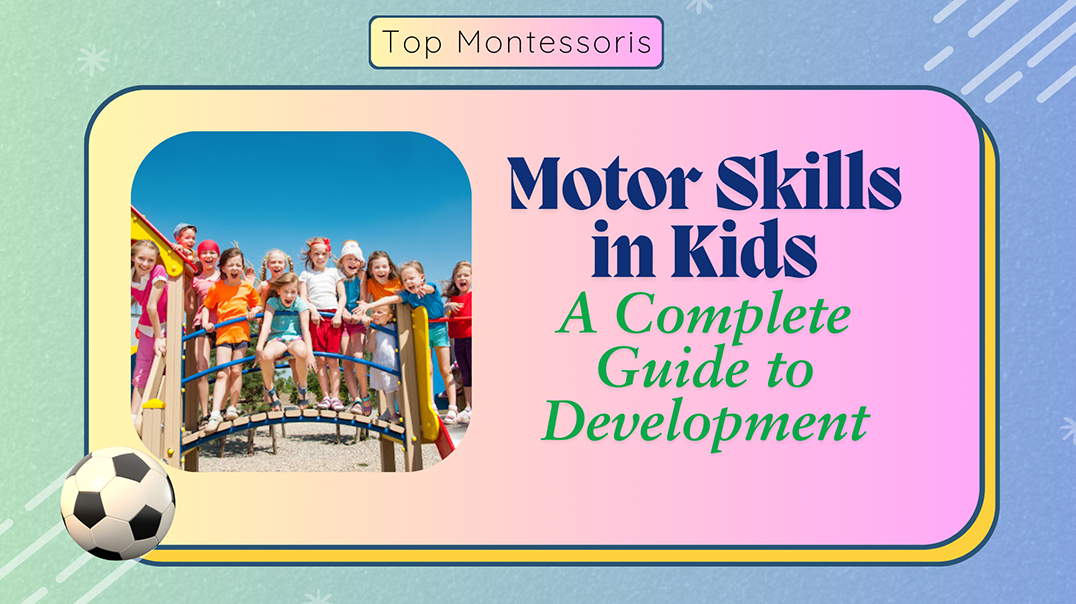 Mastering Motor Skills in Kids: A Complete Guide to Development