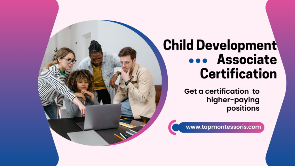 Quickly Understand and Obtain Your CDA Certification Kickstart Your Early Childhood Career! TOP Montessori