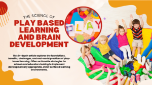 The Science of Play Based Learning and Brain Development