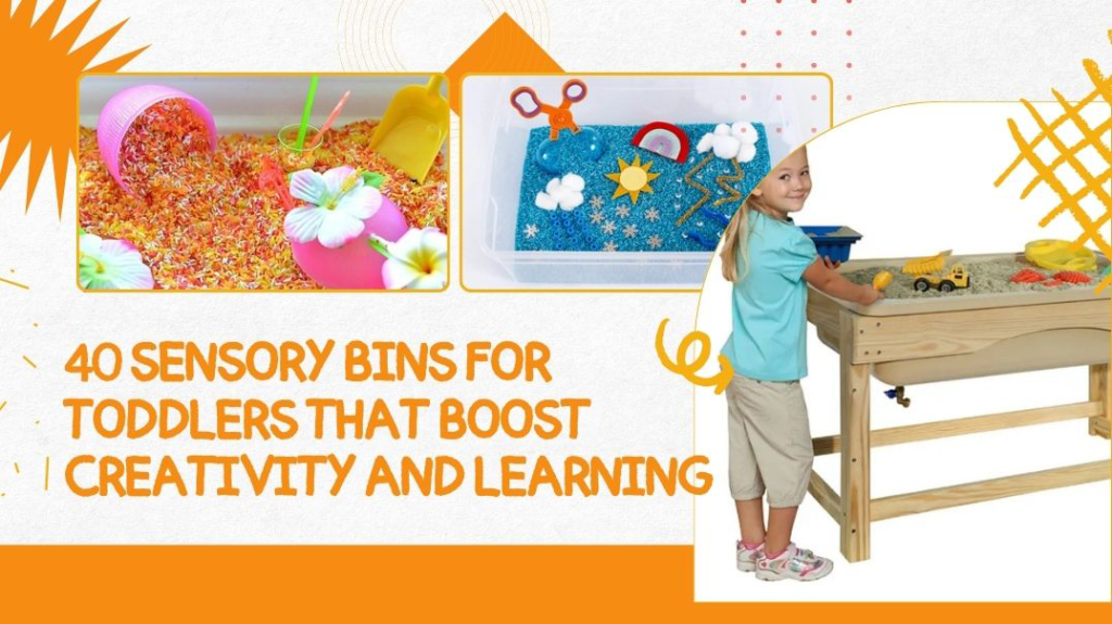 40 Sensory Bins for Toddlers That Boost Creativity and Learning