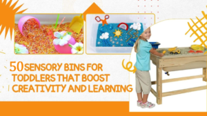 50 Sensory Bins for Toddlers That Boost Creativity and Learning