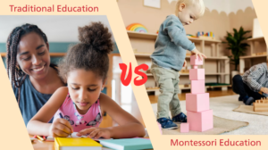 Differences Between Traditional vs Montessori Education