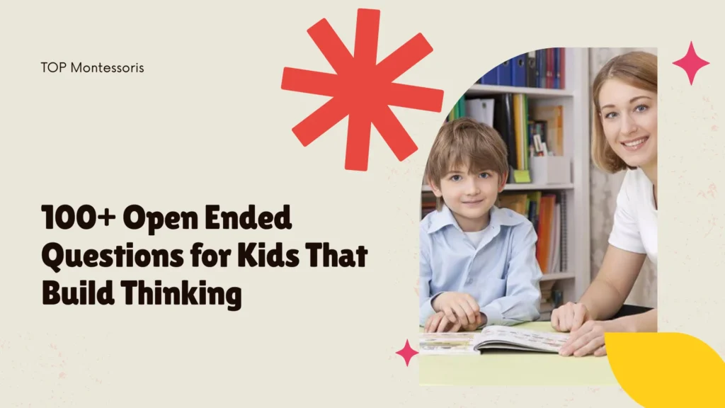 100+ Open Ended Questions for Kids That Build Thinking