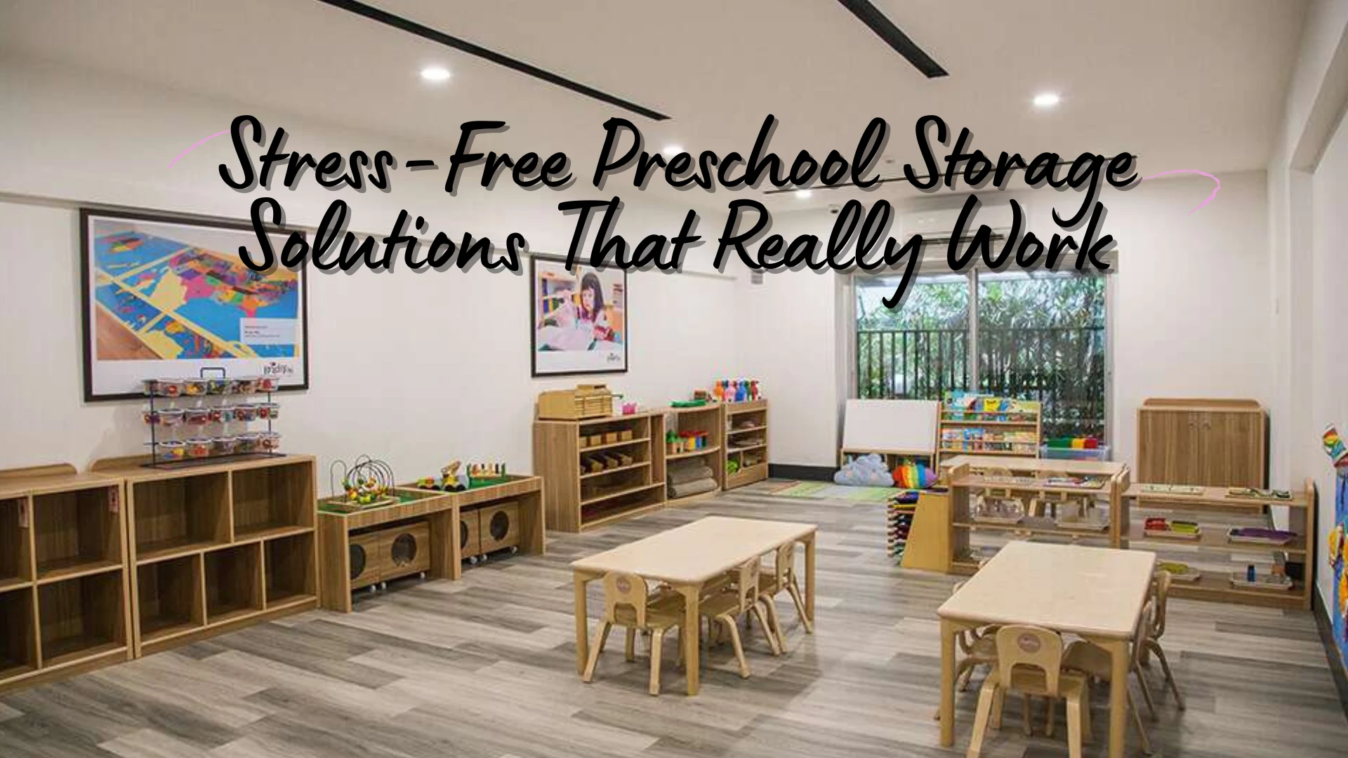 Stress Free Preschool Storage Solutions That Really Work