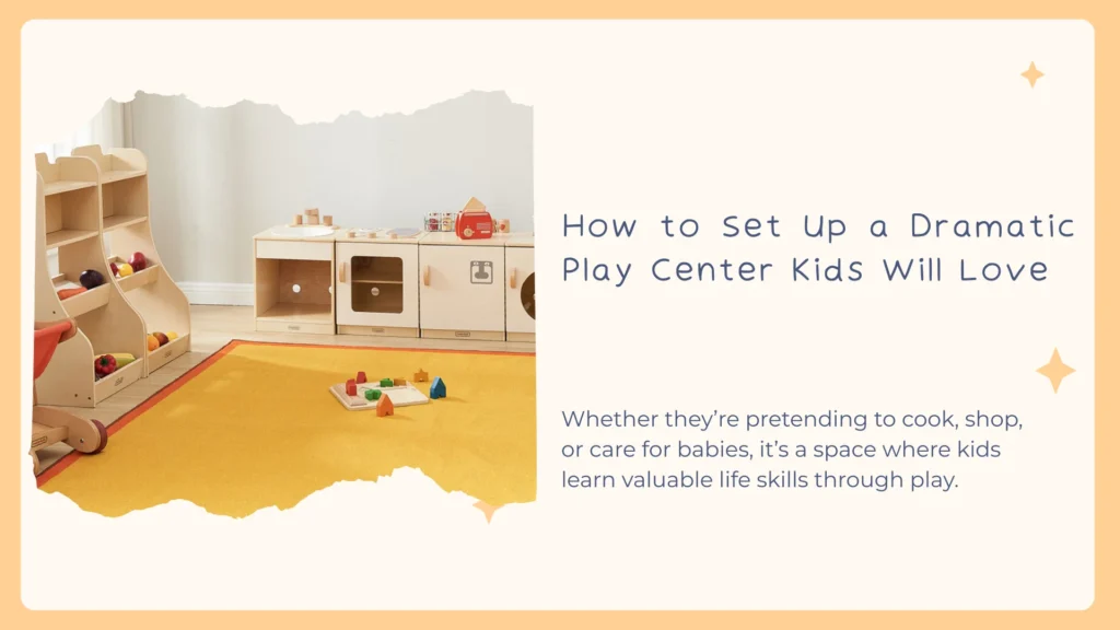 How to Set Up a Dramatic Play Center Kids Will Love