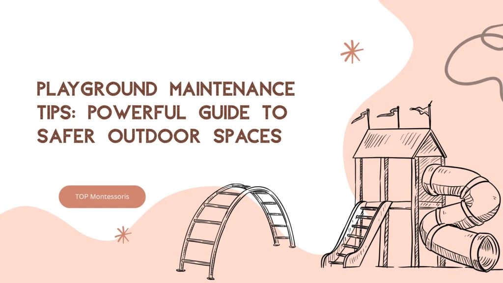 Playground Maintenance Tips Powerful Guide